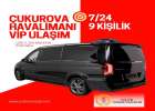 Çukurova Havalimanı HAVAŞ ve HAVAMAŞ Saatlerini BEKLEME VIP Transfer Hizmeti Al !